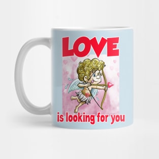 Love is looking for you Mug